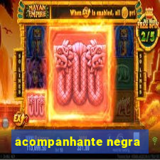 acompanhante negra